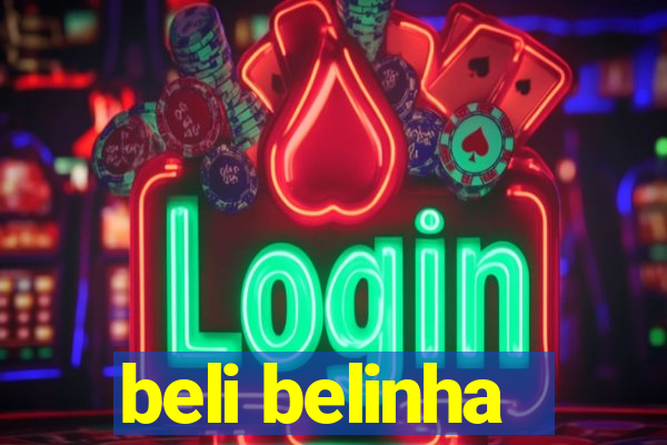 beli belinha